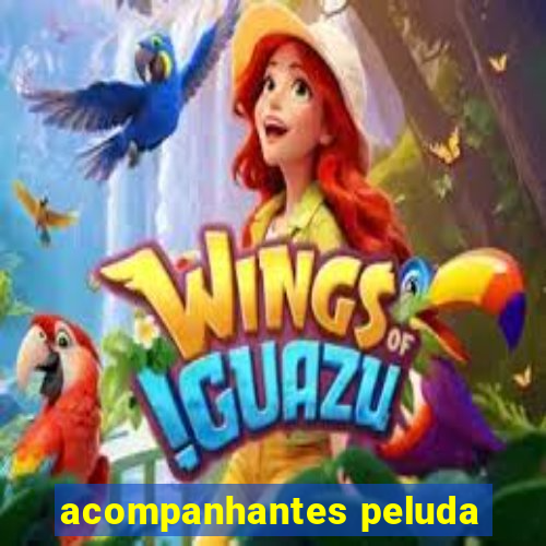 acompanhantes peluda